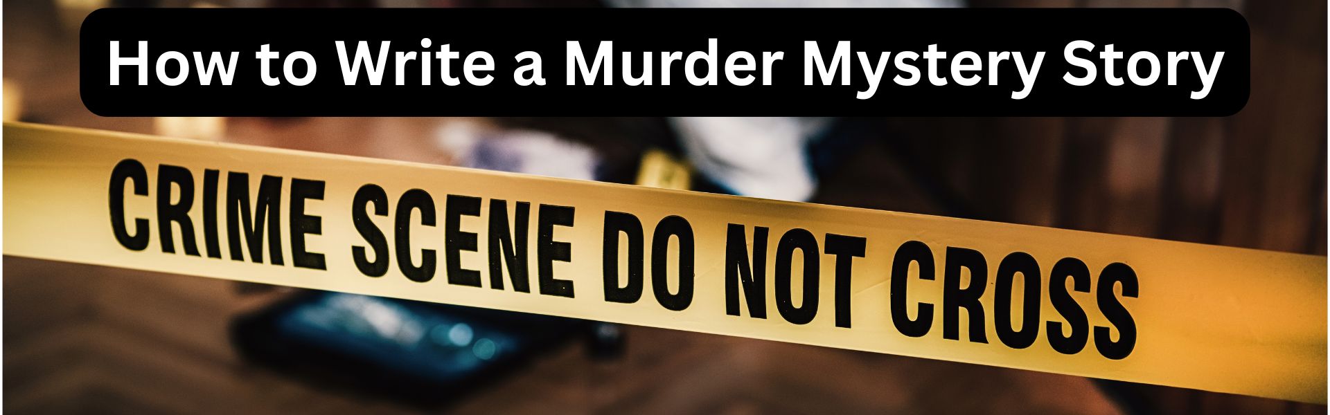 How to Write a Murder Mystery Story