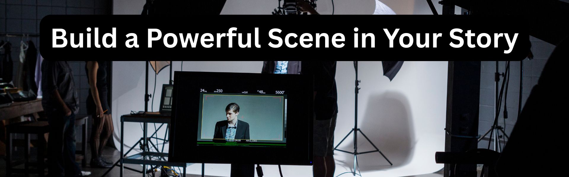Build a Powerful Scene in Your Story